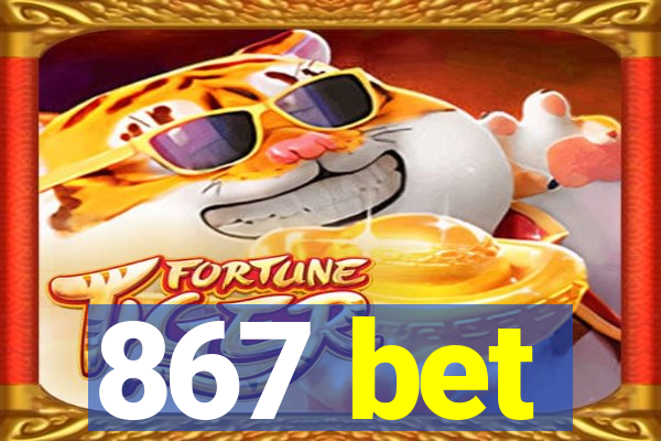 867 bet